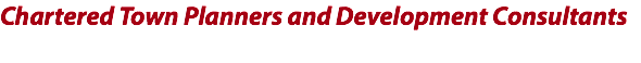 Chartered Town Planners and Development Consultants